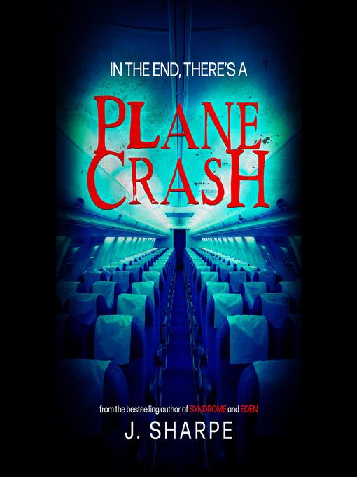 Title details for In the end, there's a plane crash by J. Sharpe - Available